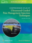 Comprehensive Atlas of Ultrasound-Guided Pain Management Injection Techniques - Book