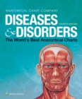 Diseases & Disorders : The World's Best Anatomical Charts - eBook