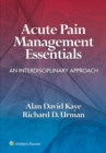 Acute Pain Management Essentials : An Interdisciplinary Approach - eBook