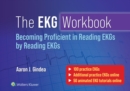 The EKG Workbook: Becoming Proficient in Reading EKGs by Reading EKGs - Book