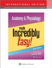 Anatomy & Physiology Made Incredibly Easy! - Book