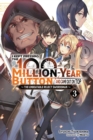 I Kept Pressing the 100-Million-Year Button and Came Out on Top, Vol. 3 (light novel) - Book
