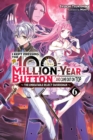 I Kept Pressing the 100-Million-Year Button and Came Out on Top, Vol. 6 (light novel) - Book