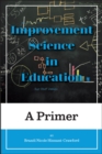 Improvement Science in Education : A Primer - Book