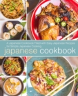 Japanese Cookbook : A Japanese Cookbook Filled with Easy Japanese Recipes for Simple Japanese Cooking - Book