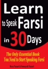 Learn to Speak Farsi in 30 Days : The Only Essential Book You Need to Start Speaking Farsi - Book