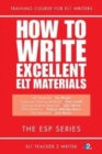 How To Write Excellent ELT Materials : The ESP Series - Book