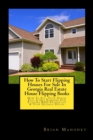 How To Start Flipping Houses For Sale In Georgia Real Estate House Flipping Books : How To Sell Your House Fast & Get Funding For Flipping REO Properties & Your Georgia House - Book
