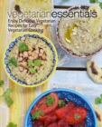 Vegetarian Essentials : Enjoy Delicious Vegetarian Recipes for Easy Vegetarian Cooking - Book