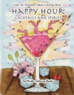 Color By Numbers Adult Coloring Book : Happy Hour: Cocktails and Spirits - Book