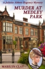 Murder At Medley Park : A Juliette Abbott Regency Mystery - Book