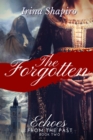 The Forgotten (Echoes from the Past Book 2) - Book