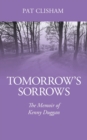 Tomorrow's Sorrows : The Memoir of Kenny Duggan - Book