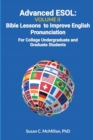 Advanced ESOL Volume 2 : Bible Lessons to Improve English Pronunciation - For College Undergraduate and Graduate Students - Book