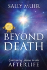 Beyond Death : Continuing Stories in the Afterlife - Book