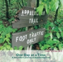 One Day At A Time : A thru-hiker's journey on Appalachian Trail - Book