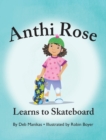 Anthi Rose Learns to Skateboard - Book