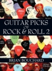 Guitar Picks of Rock & Roll 2 : The Deluxe Edition - Book
