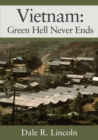 Vietnam : Green Hell Never Ends - Book