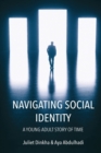 Navigating Social Identity : A Young Adult Story of Time - Book
