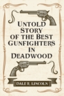 Untold Story of the Best Gunfighters in Deadwood - Book