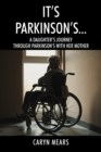 It's Parkinson's... : A Daughter's Journey Through Parkinson's with Her Mother - Book