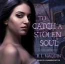 To Catch a Stolen Soul : A Humorous Urban Fantasy Novel - Book