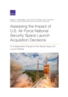 Assessing the Impact of U.S. Air Force National Security Space Launch Acquisition Decisions : An Independent Analysis of the Global Heavy Lift Launch Market - Book