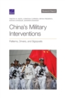 China's Military Interventions : Patterns, Drivers, and Signposts - Book