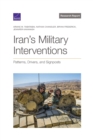 Iran's Military Interventions : Patterns, Drivers, and Signposts - Book