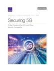 Securing 5g : A Way Forward in the U.S. and China Security Competition - Book