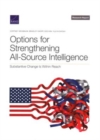 Options for Strengthening All-Source Intelligence : Substantive Change Is Within Reach - Book