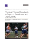Physical Fitness Standards to Support Readiness and Deployability : An Examination of Department of the Air Force Policies and Culture - Book