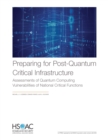 Preparing for Post-Quantum Critical Infrastructure : Assessments of Quantum Computing Vulnerabilities of National Critical Functions - Book