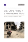 U.S.-China Rivalry in a Neomedieval World : Security in an Age of Weakening States - Book