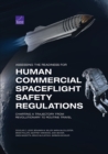 Assessing the Readiness for Human Commercial Spaceflight Safety Regulations : Charting a Trajectory from Revolutionary to Routine Travel - Book