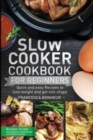 Slow cooker Cookbook for beginners : Quick and easy Recipes to lose weight and get into shape - Book