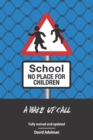 School - No Place For Children : A Wake-Up Call - Book