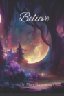Believe : Fact or Fiction: You Decide.. - Book