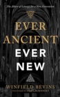 EVER ANCIENT EVER NEW - Book