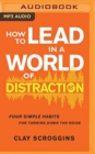 HOW TO LEAD IN A WORLD OF DISTRACTION - Book