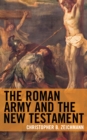 The Roman Army and the New Testament - Book