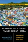 Redefining Multicultural Families in South Korea : Reflections and Future Directions - eBook