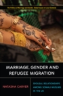 Marriage, Gender and Refugee Migration : Spousal Relationships among Somali Muslims in the United Kingdom - eBook