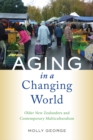 Aging in a Changing World : Older New Zealanders and Contemporary Multiculturalism - eBook
