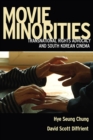 Movie Minorities : Transnational Rights Advocacy and South Korean Cinema - Book