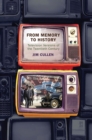 From Memory to History : Television Versions of the Twentieth Century - Book