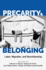 Precarity and Belonging : Labor, Migration, and Noncitizenship - eBook