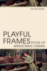 Playful Frames : Styles of Widescreen Cinema - eBook