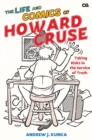 The Life and Comics of Howard Cruse : Taking Risks in the Service of Truth - eBook